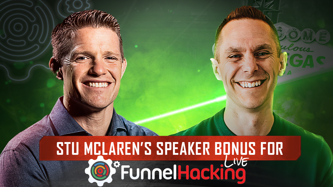 Stu McLaren's GIFT For Funnel Hacking LIVE Attendees!